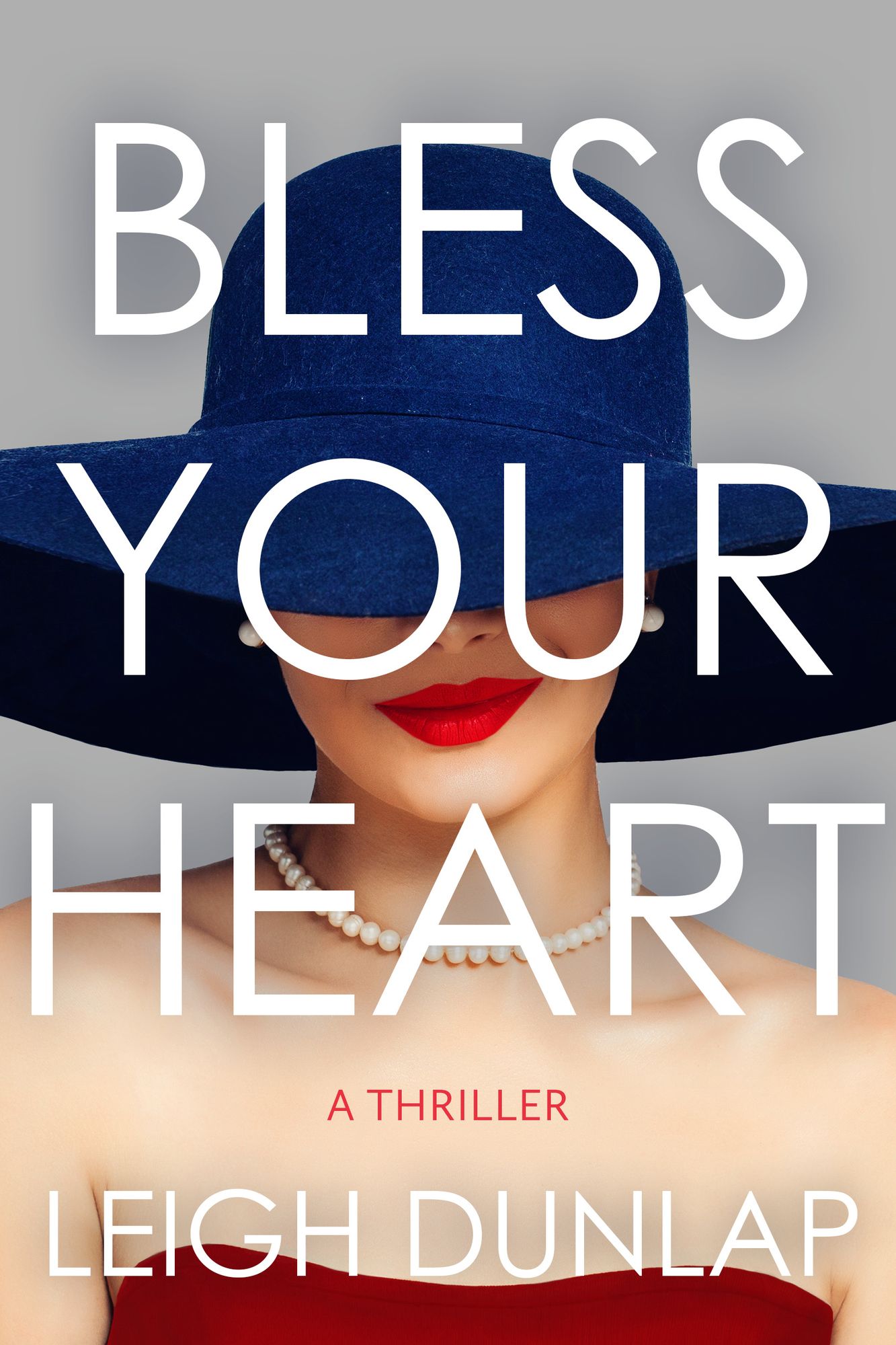 Cover of Bless Your Heart: A Thriller by Leigh Dunlap